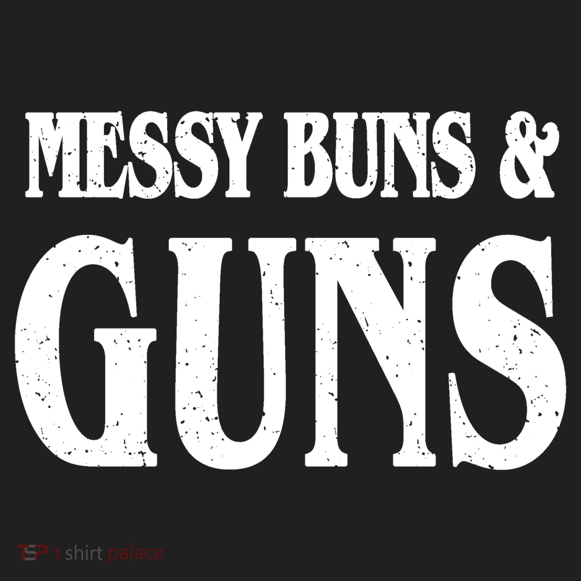 Messy Buns And Guns Women's Sweatshirt