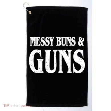 Messy Buns And Guns Golf Towel