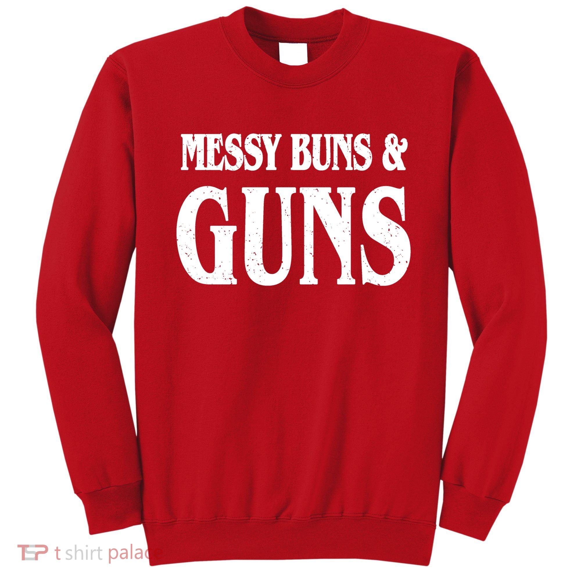 Messy Buns And Guns Sweatshirt