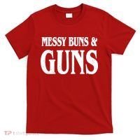 Messy Buns And Guns T-Shirt thumb 0