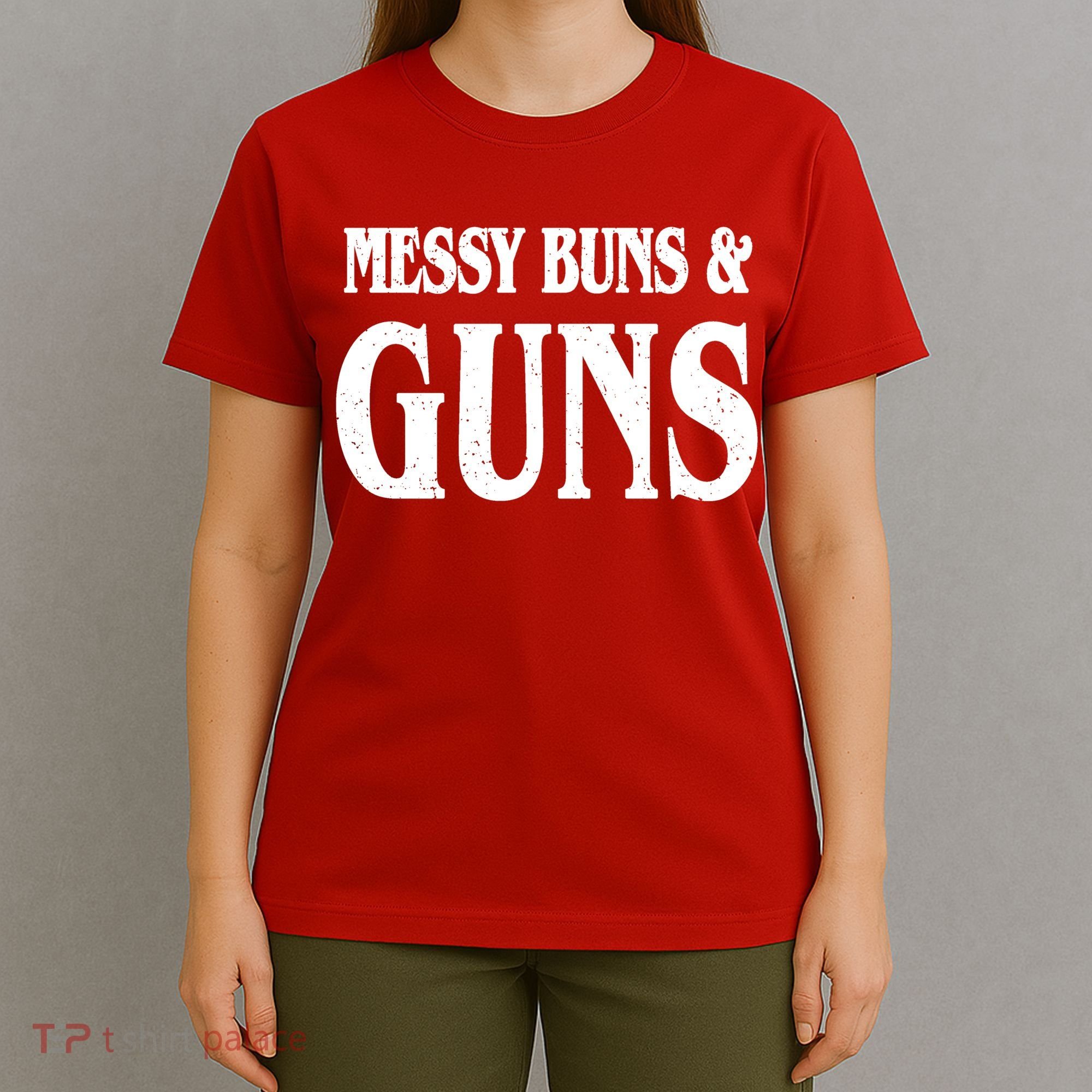 Messy Buns And Guns T-Shirt