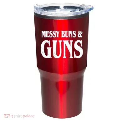 Messy Buns And Guns Tumbler