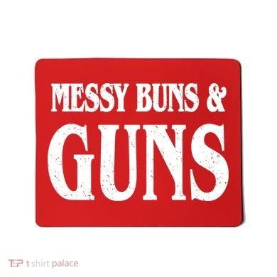 Messy Buns And Guns Mousepad