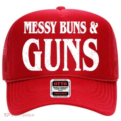 Messy Buns And Guns Hat