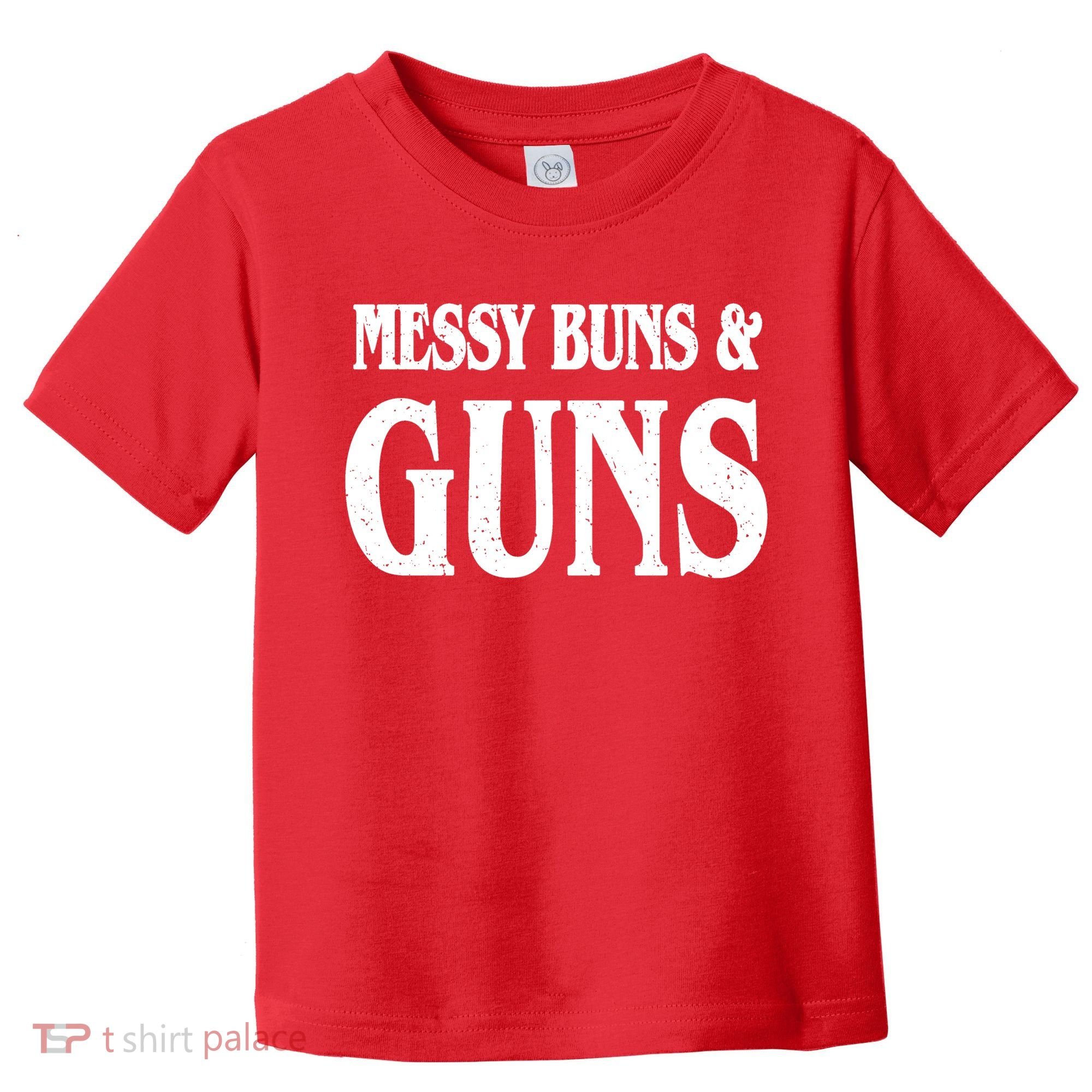 Messy Buns And Guns Toddler T-Shirt