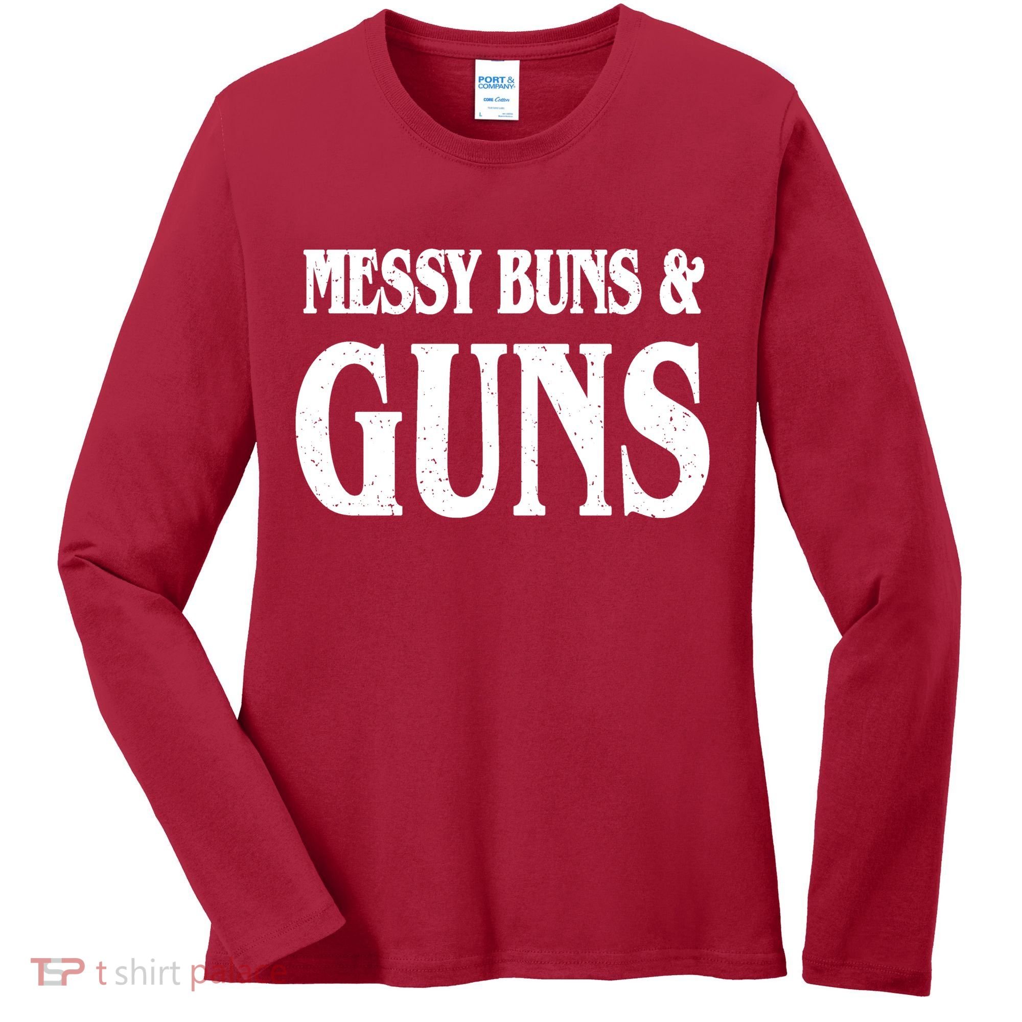Messy Buns And Guns Women's Long Sleeve Shirt