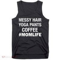 Messy Hair Yoga Pants Mom Life #Momlife Tank Top thumb 0