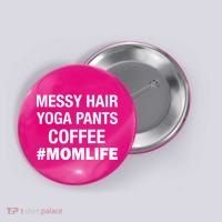 Messy Hair Yoga Pants Mom Life #Momlife Button thumb 0