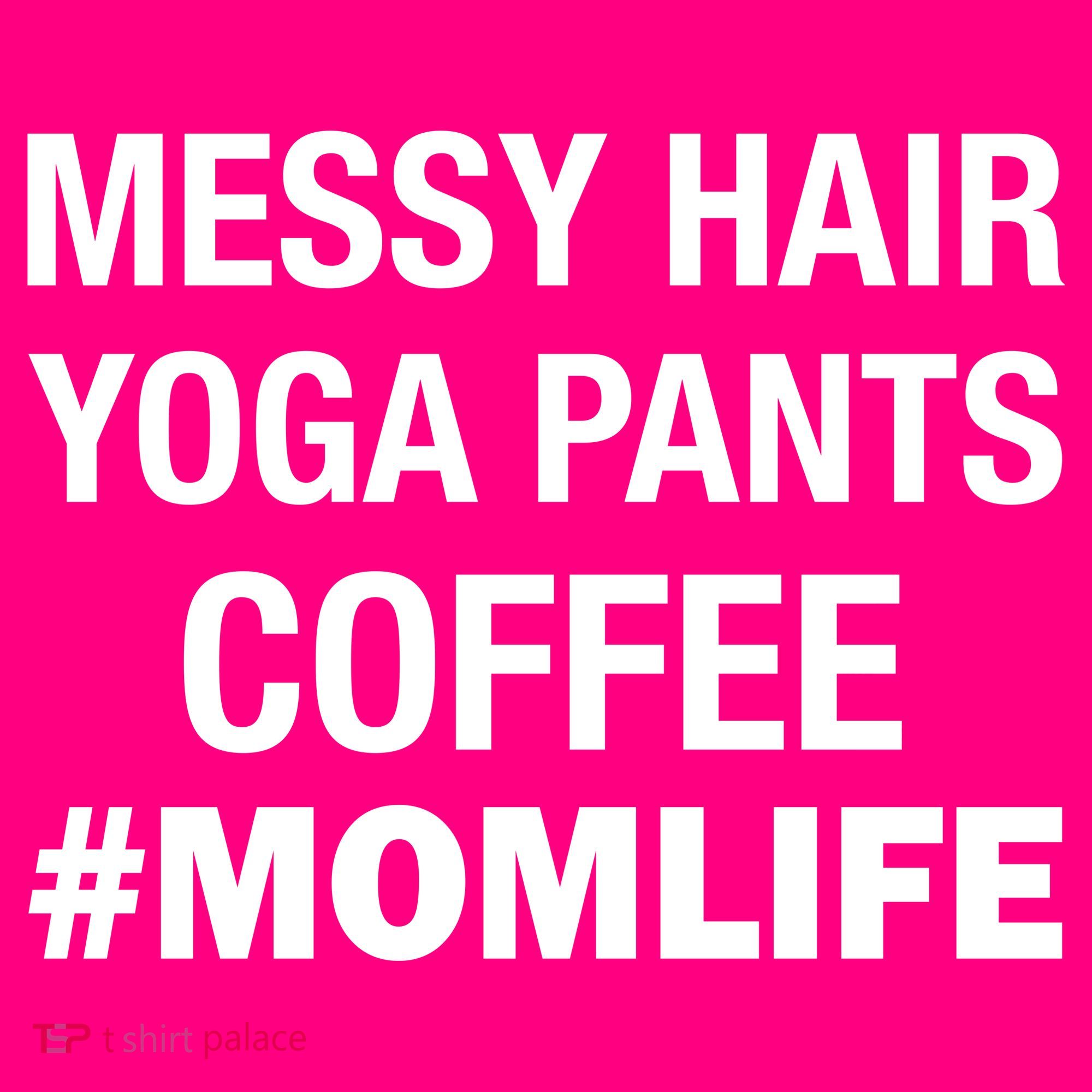 Messy Hair Yoga Pants Mom Life #Momlife Button