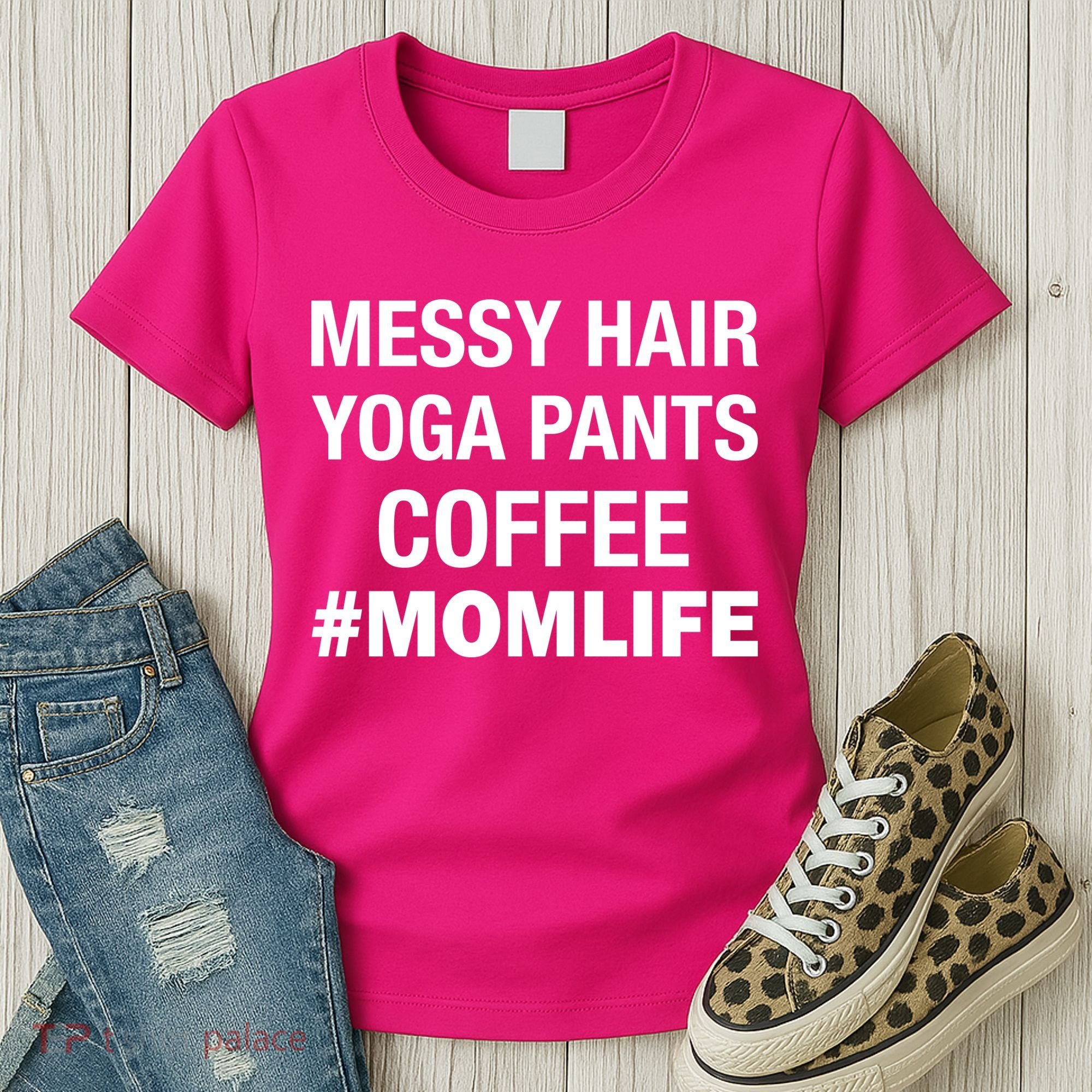 Messy Hair Yoga Pants Mom Life #Momlife Women's T-Shirt