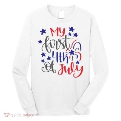 My First 4th Of July Cute Gift Long Sleeve Shirt