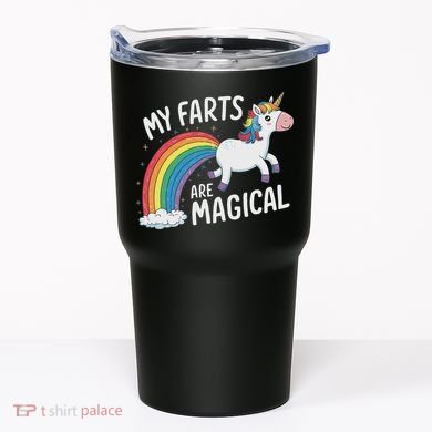 My Farts Are Magical Tumbler