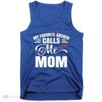 My Favorite Archer Calls Me Mom Archery Mom Mother's Day Gift Tank Top thumb 0