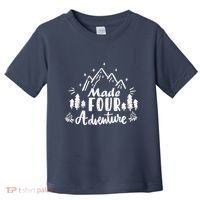 Made Four Adventure 4th Birthday Party Camping Theme Toddler T-Shirt thumb 0