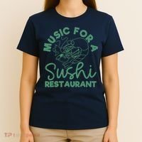 Music For A Sushi Restaurant T-Shirt thumb 4