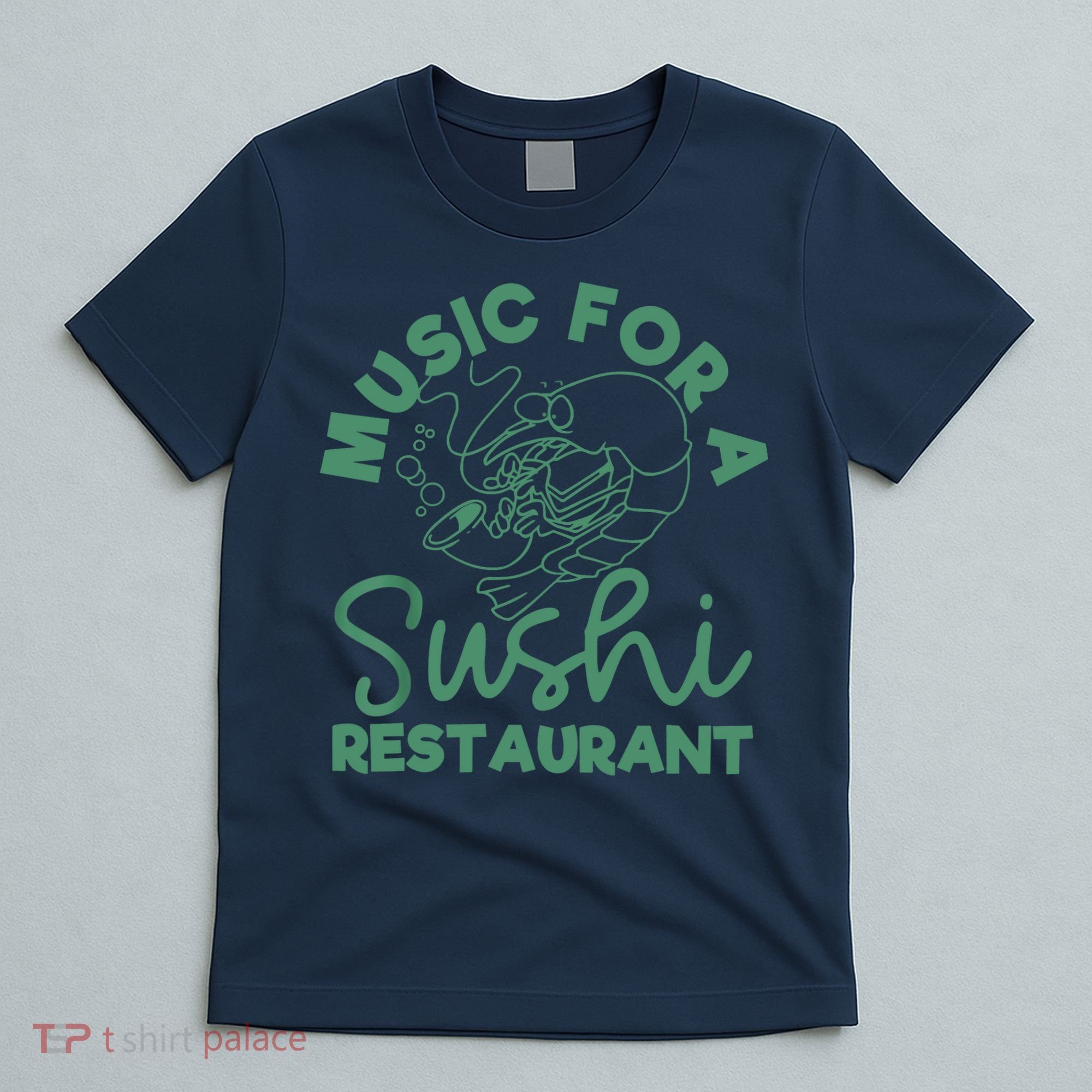 Music For A Sushi Restaurant T-Shirt