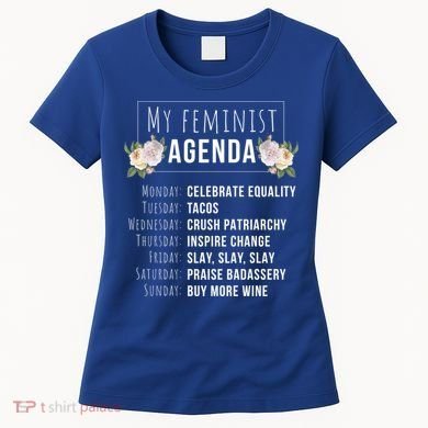 My Feminist Agenda Cool Feminist Feminism Gift Women's T-Shirt