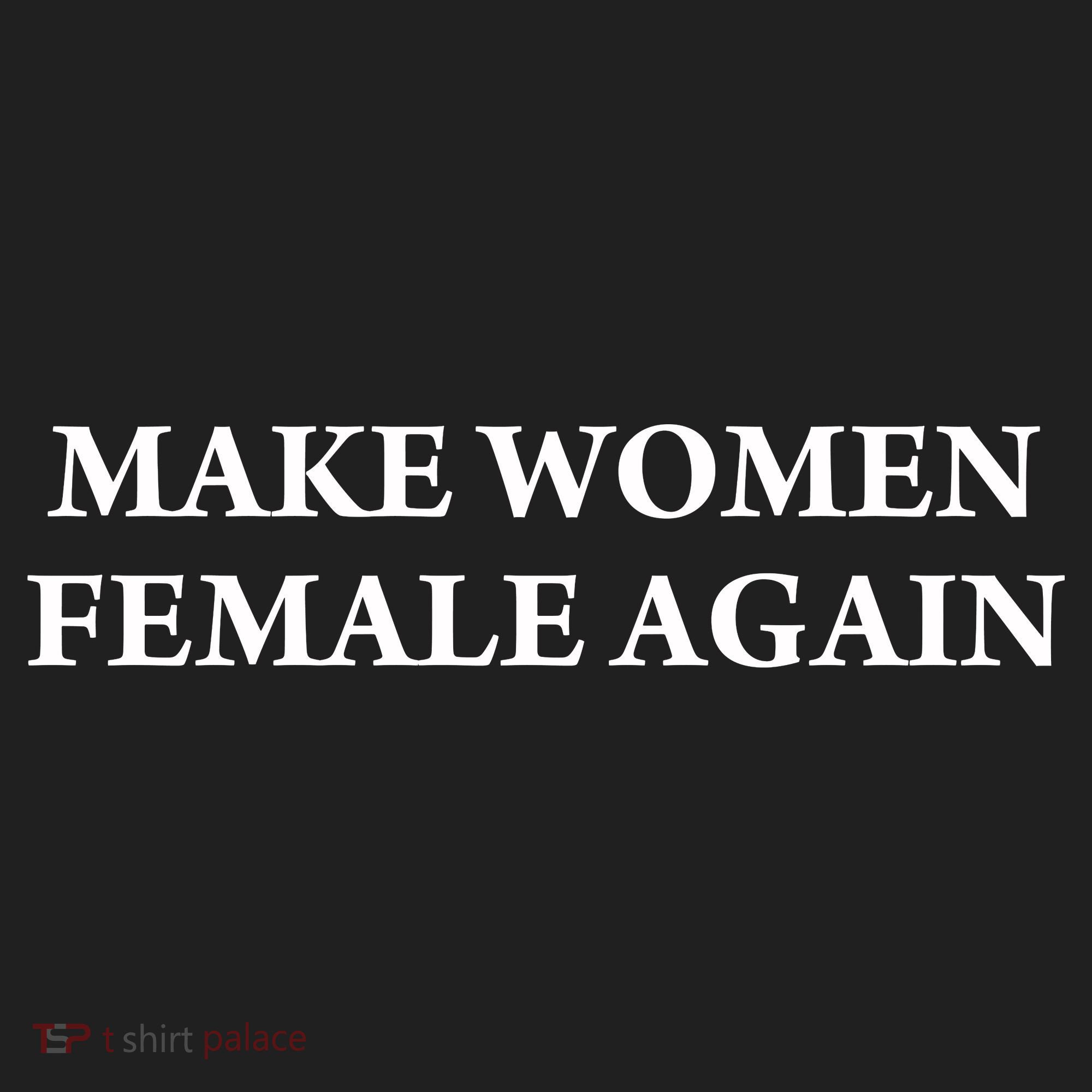 Make Female Again Women's Sweatshirt