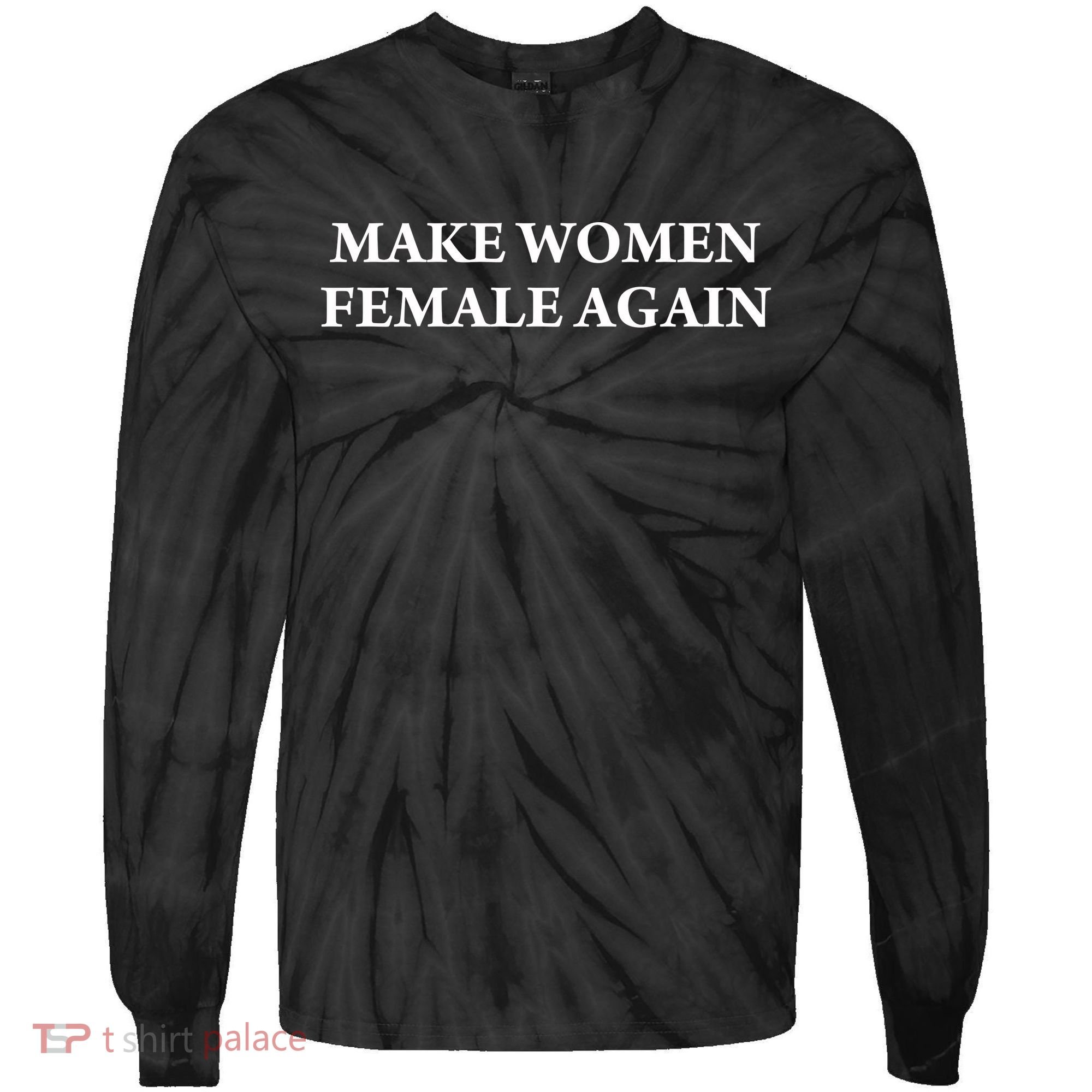 Make Female Again Tie-Dye Long Sleeve Shirt