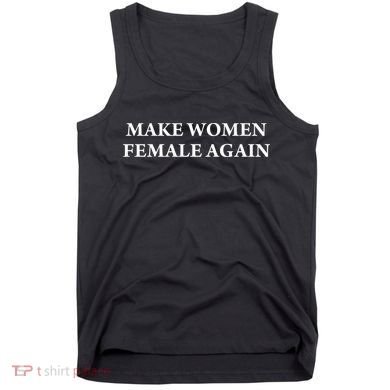 Make Female Again Tank Top