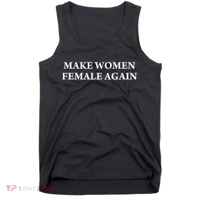 Make Female Again Tank Top