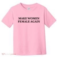 Make Female Again Toddler T-Shirt thumb 0