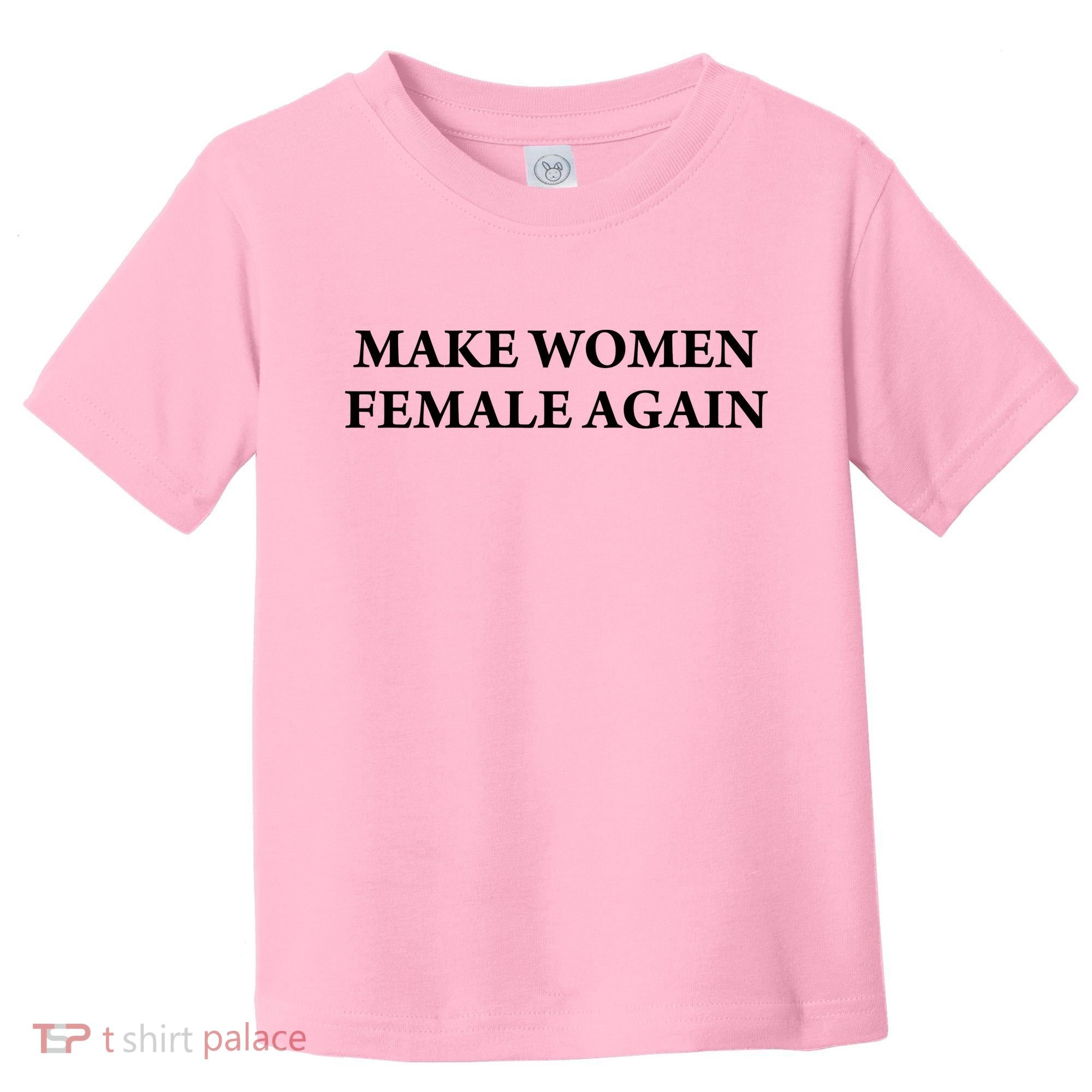 Make Female Again Toddler T-Shirt