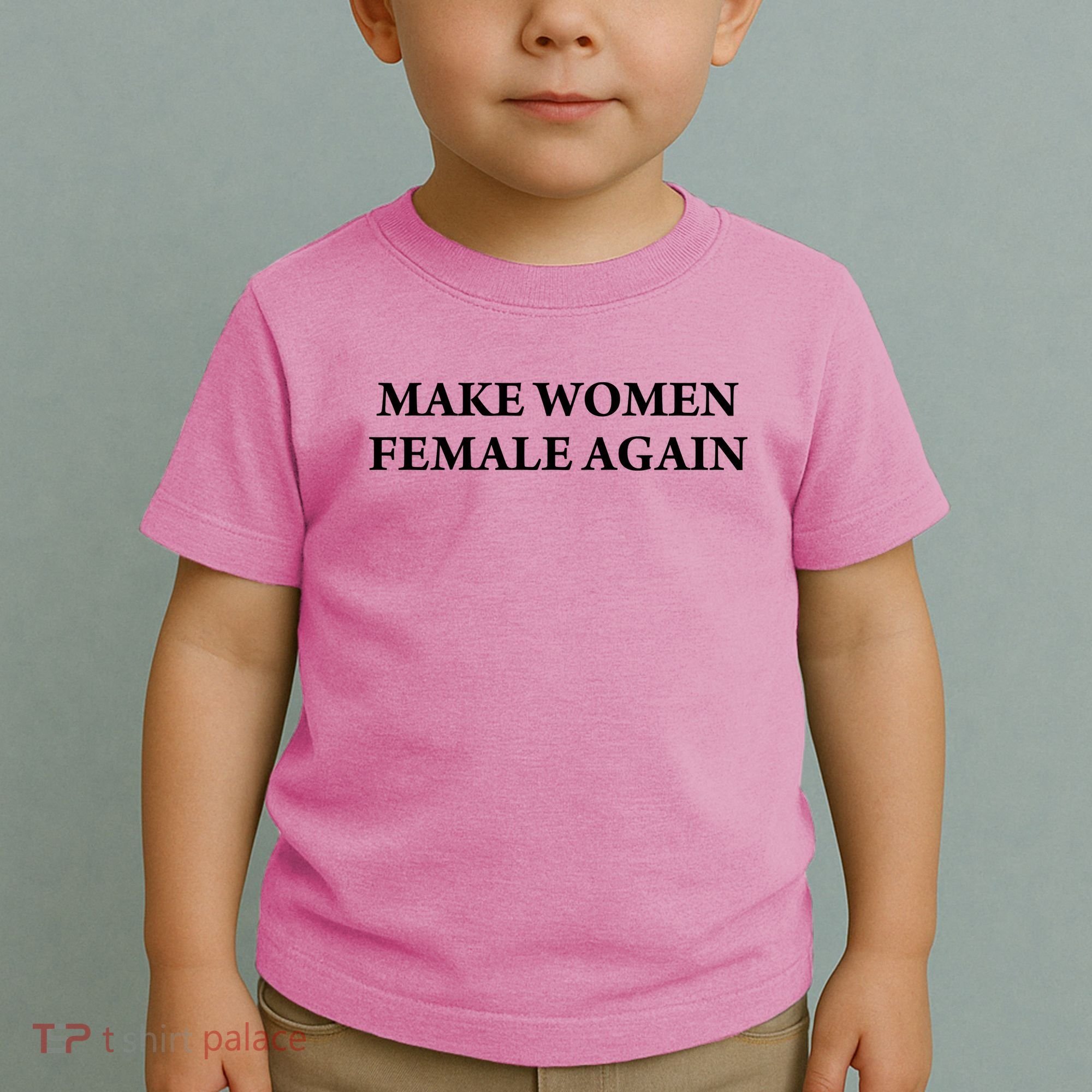 Make Female Again Toddler T-Shirt