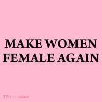 Make Female Again Toddler T-Shirt thumb 4