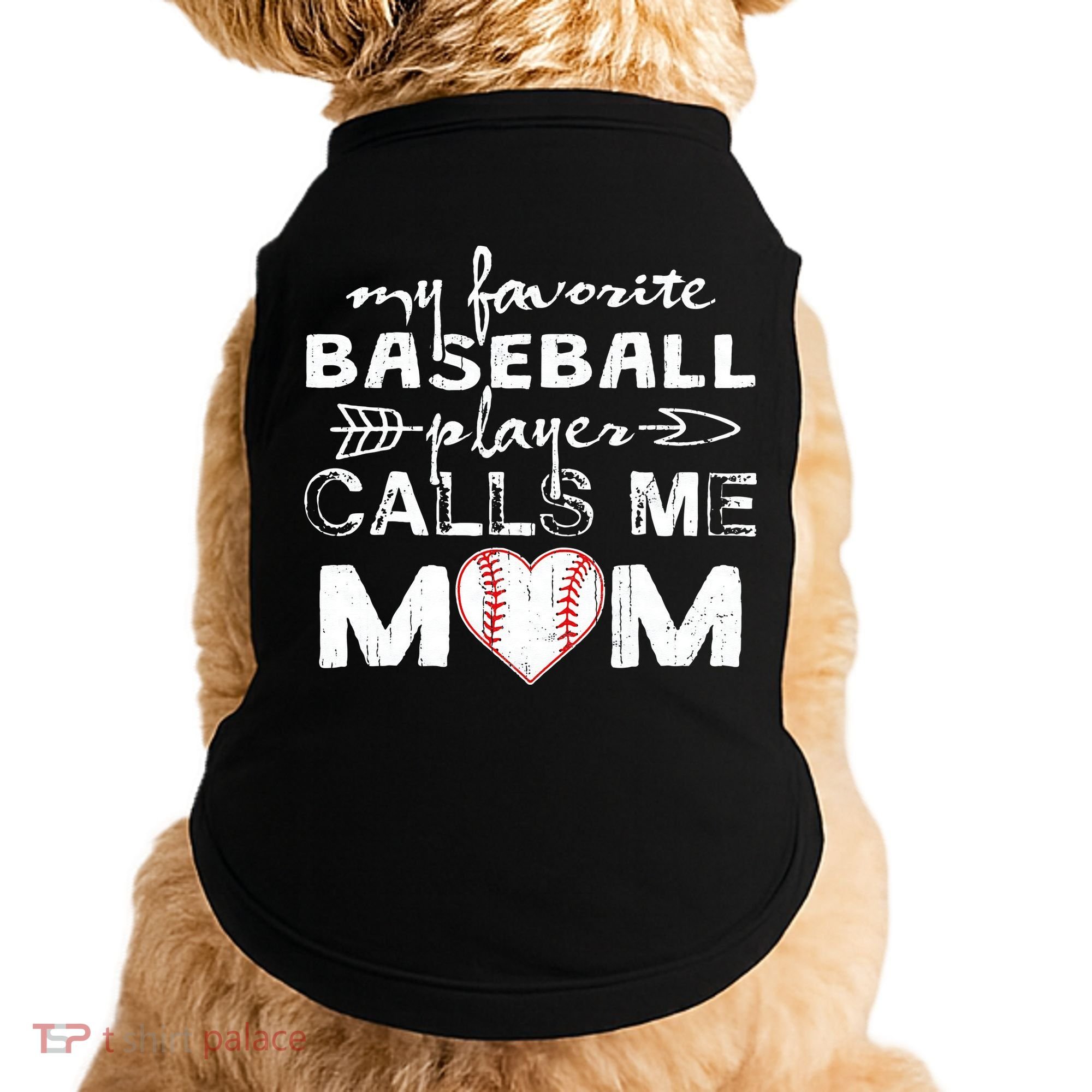 My Favorite Baseball Player Calls Me Mom, Mother's Day Doggie Tank
