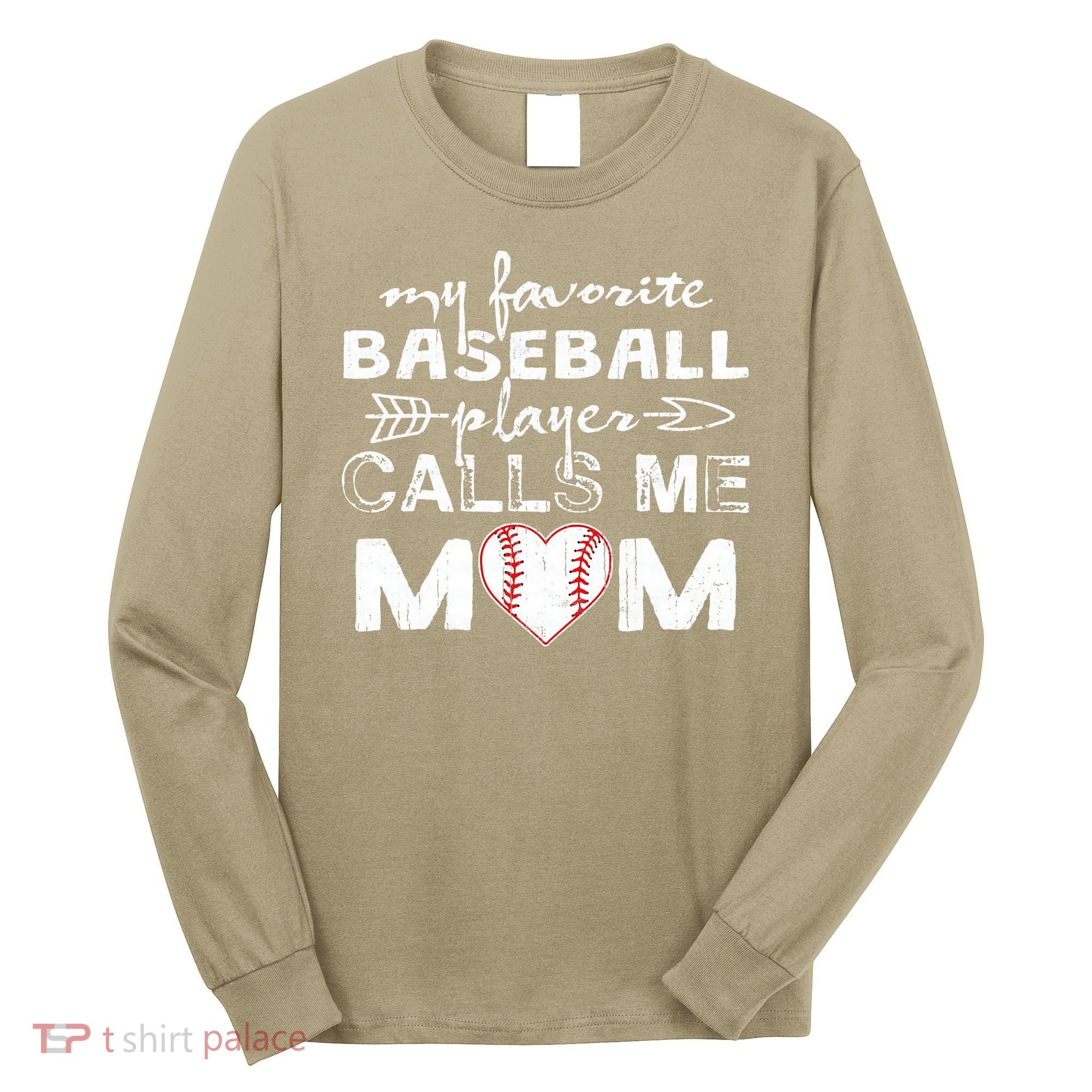 My Favorite Baseball Player Calls Me Mom, Mother's Day Long Sleeve Shirt