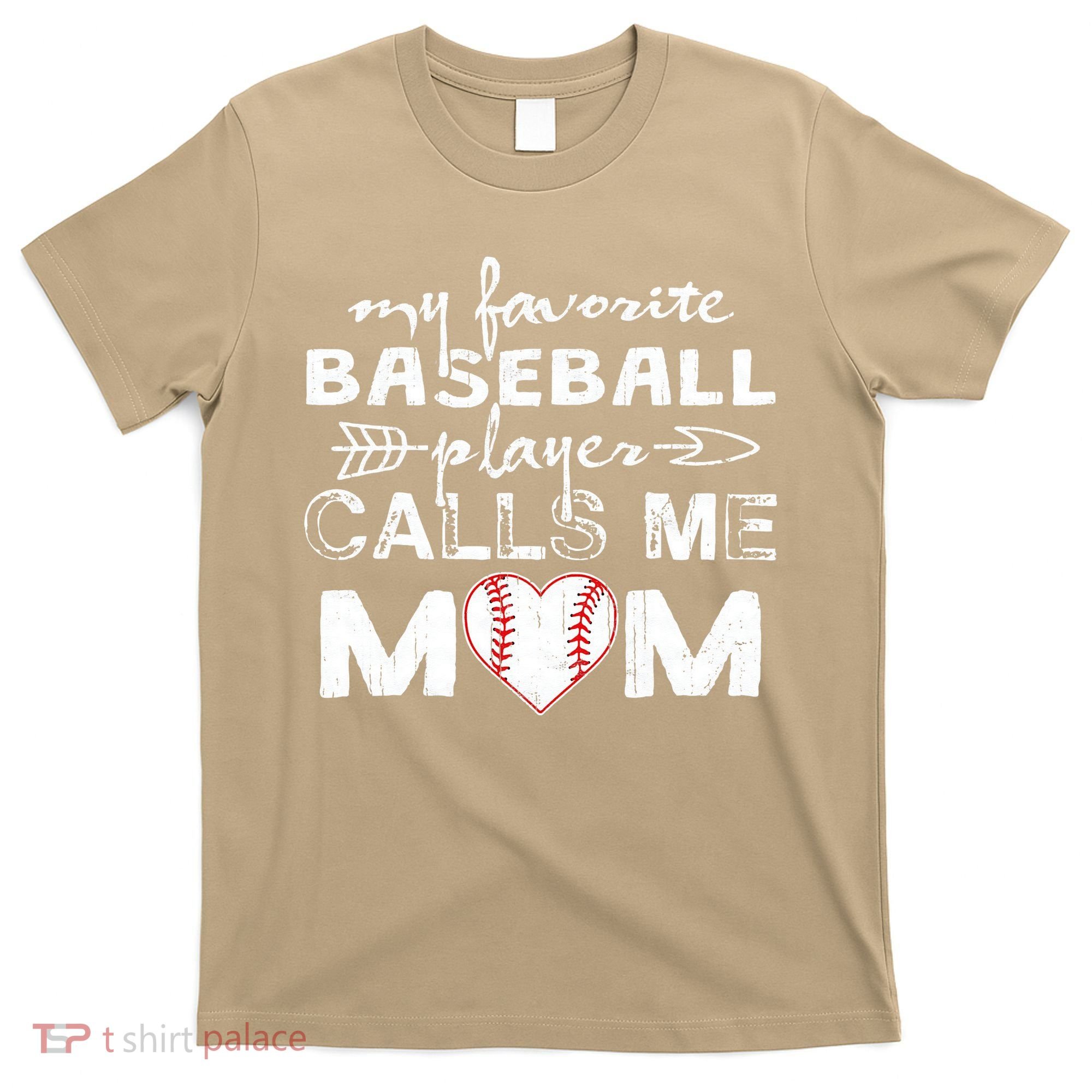 My Favorite Baseball Player Calls Me Mom, Mother's Day T-Shirt
