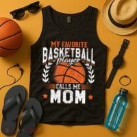 My Favorite Basketball Player Calls Me Mom Basketball Tank Top thumb 4