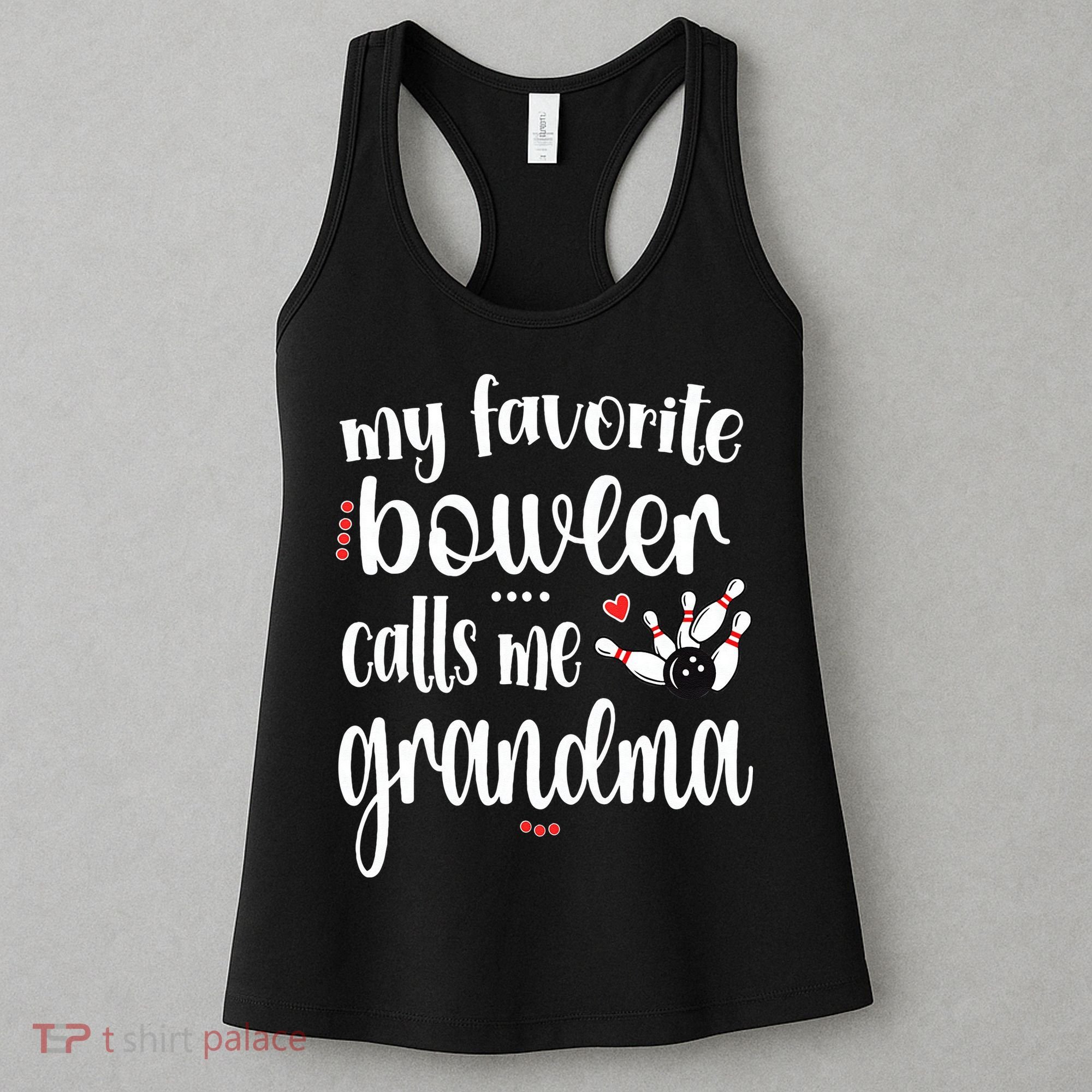 My Favorite Bowler Calls Me Bowling Grandma Women's Tank Top