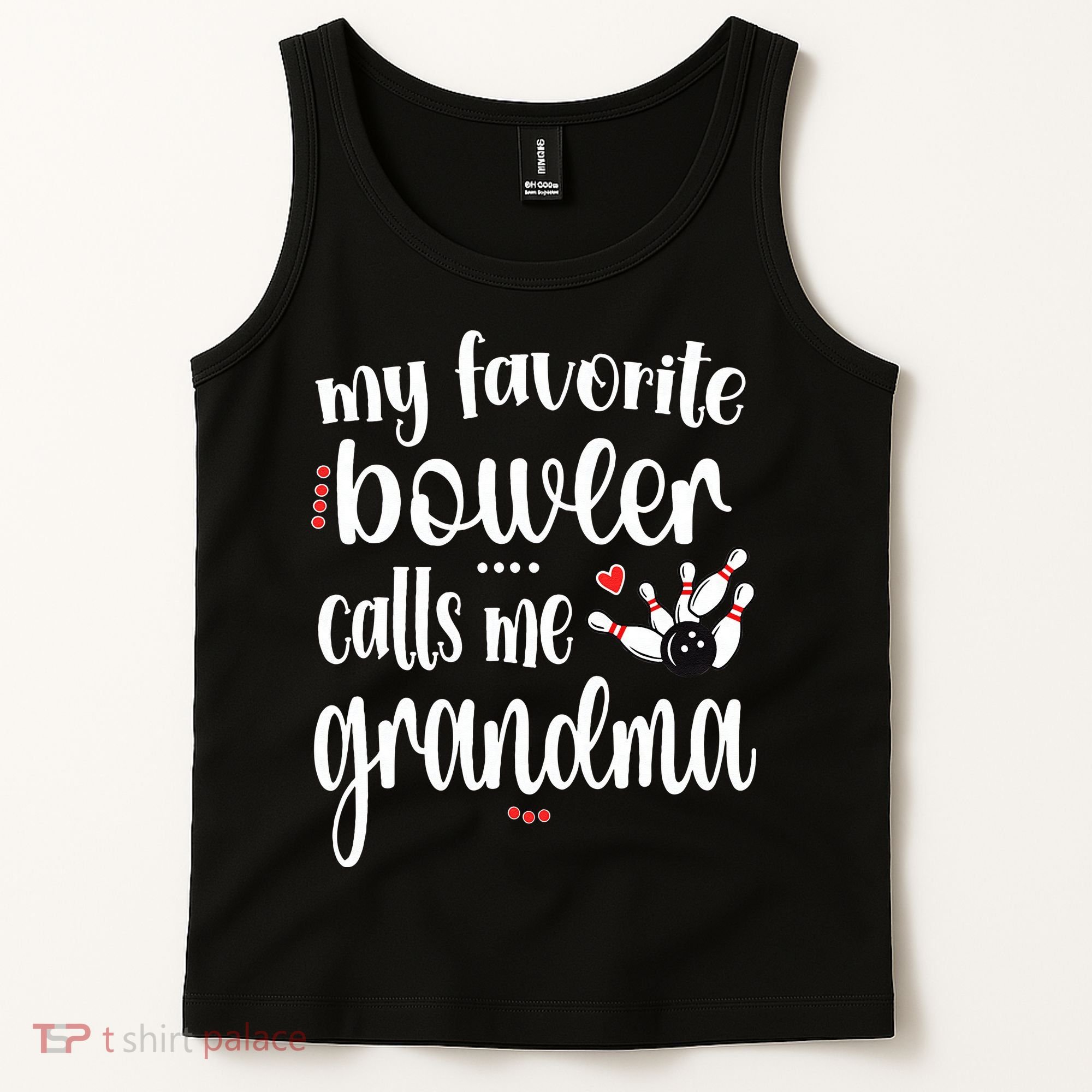 My Favorite Bowler Calls Me Bowling Grandma Tank Top