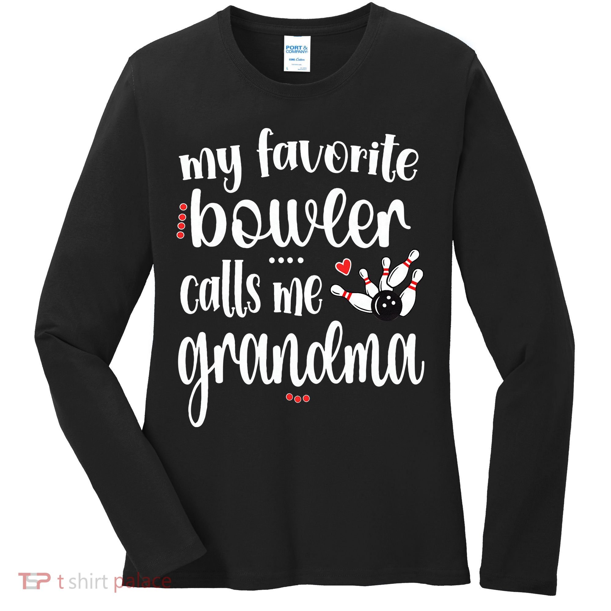 My Favorite Bowler Calls Me Bowling Grandma Women's Long Sleeve Shirt