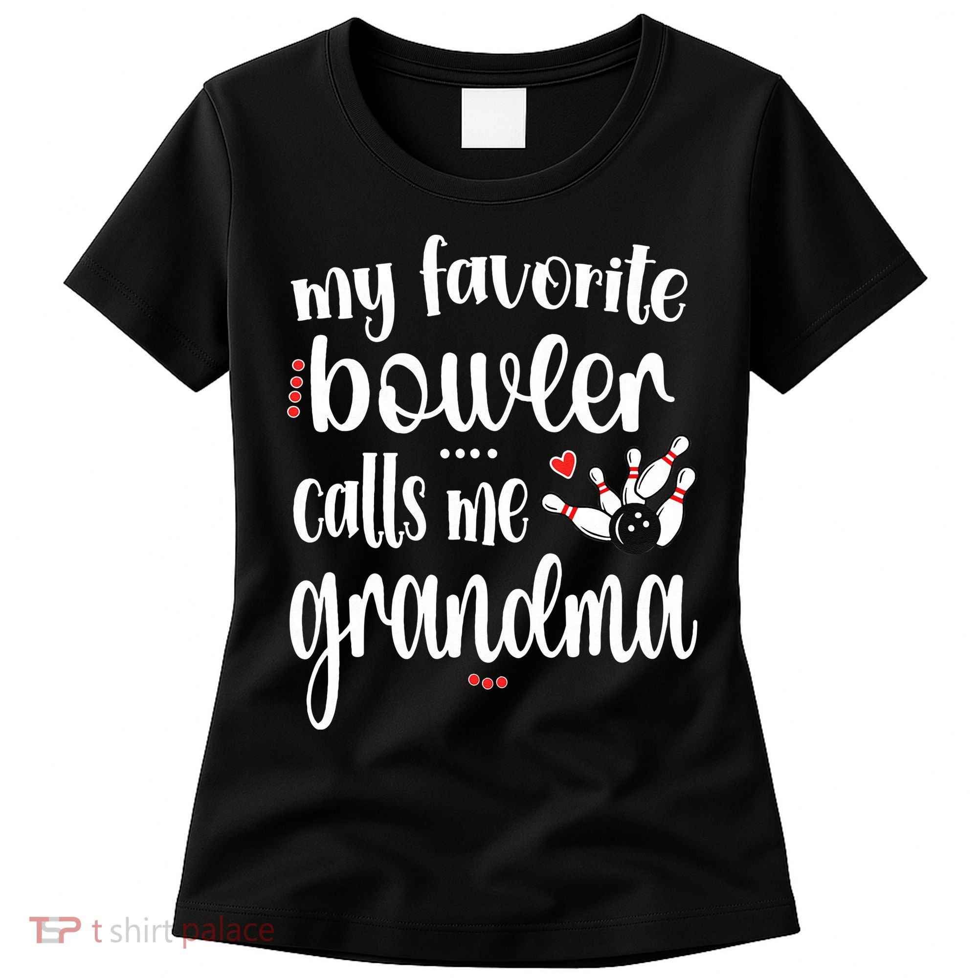 My Favorite Bowler Calls Me Bowling Grandma Women's T-Shirt
