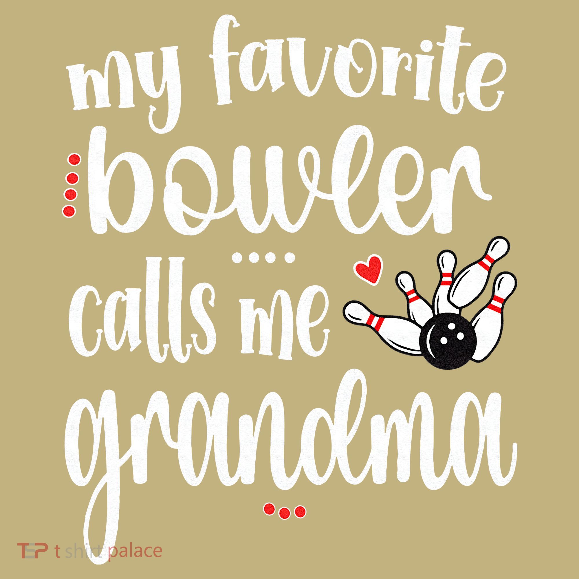 My Favorite Bowler Calls Me Bowling Grandma T-Shirt