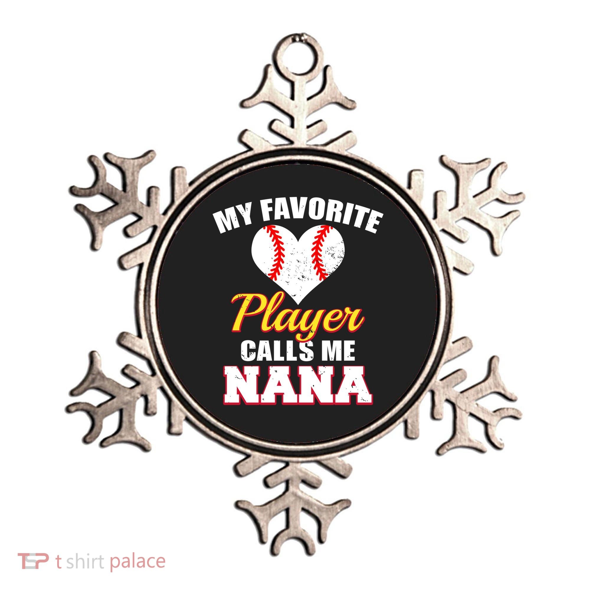 My Favorite Baseball Player Calls Me Nana Gift Ornament