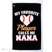 My Favorite Baseball Player Calls Me Nana Gift Golf Towel thumb 0