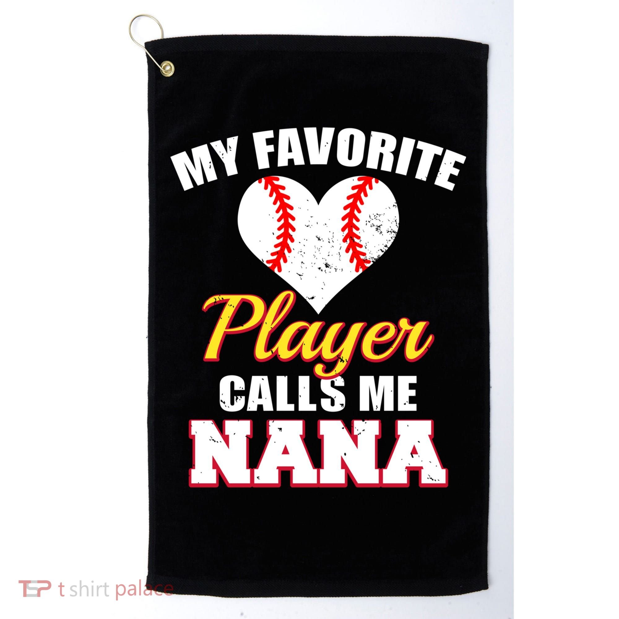 My Favorite Baseball Player Calls Me Nana Gift Golf Towel