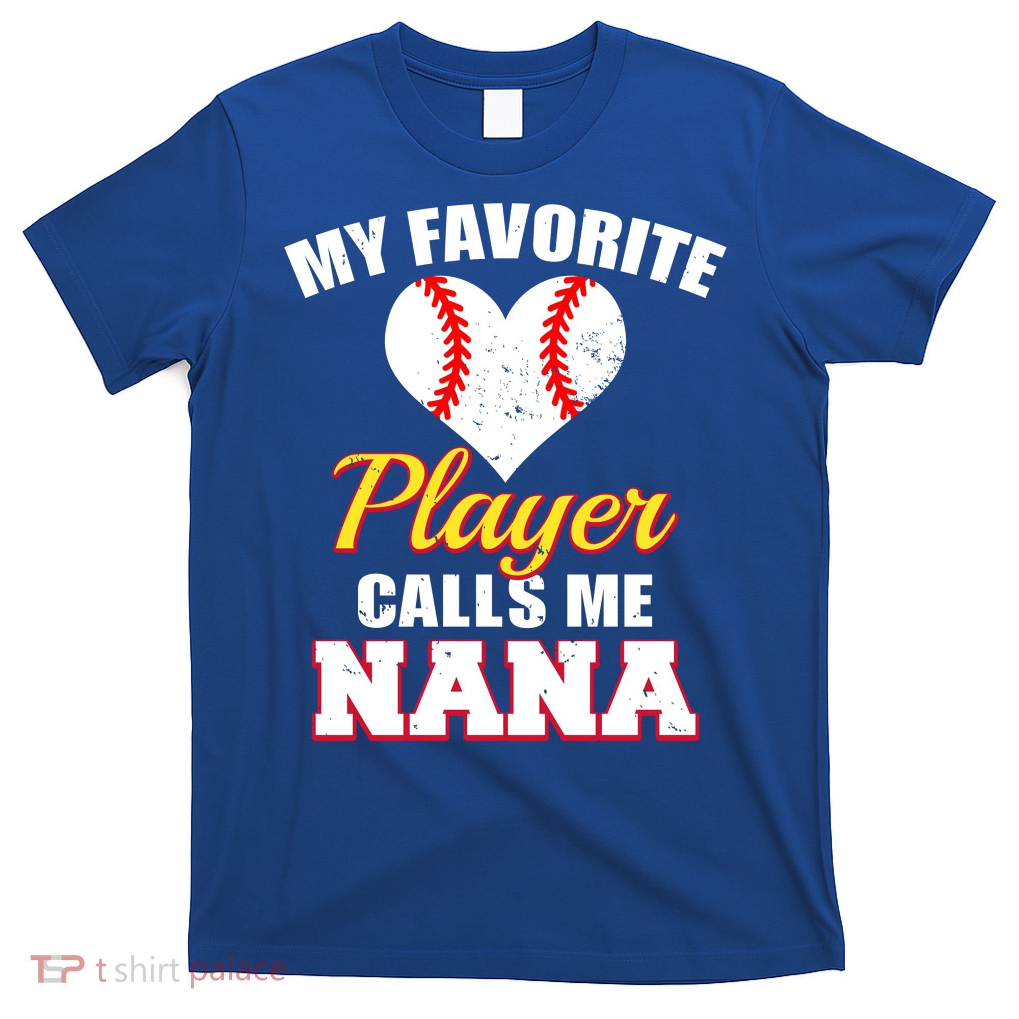 My Favorite Baseball Player Calls Me Nana Gift T-Shirt
