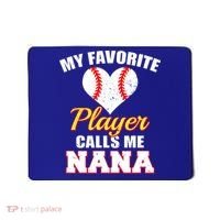 My Favorite Baseball Player Calls Me Nana Gift Mousepad thumb 0