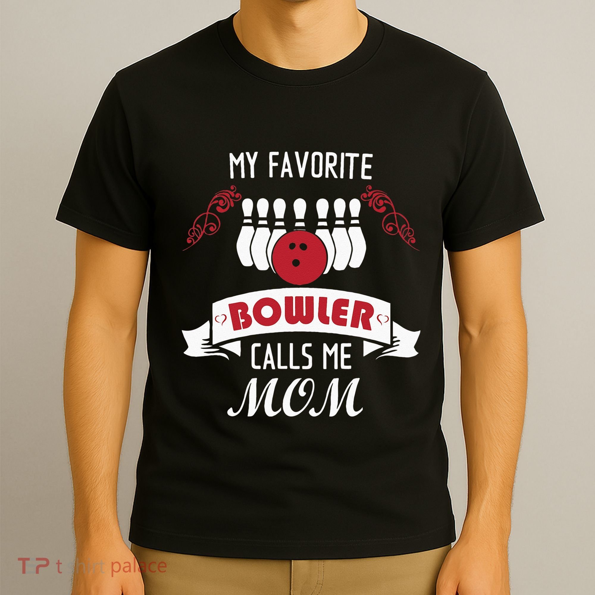 My Favorite Bowler Calls Me Mom Proud Bowling Mom T-Shirt