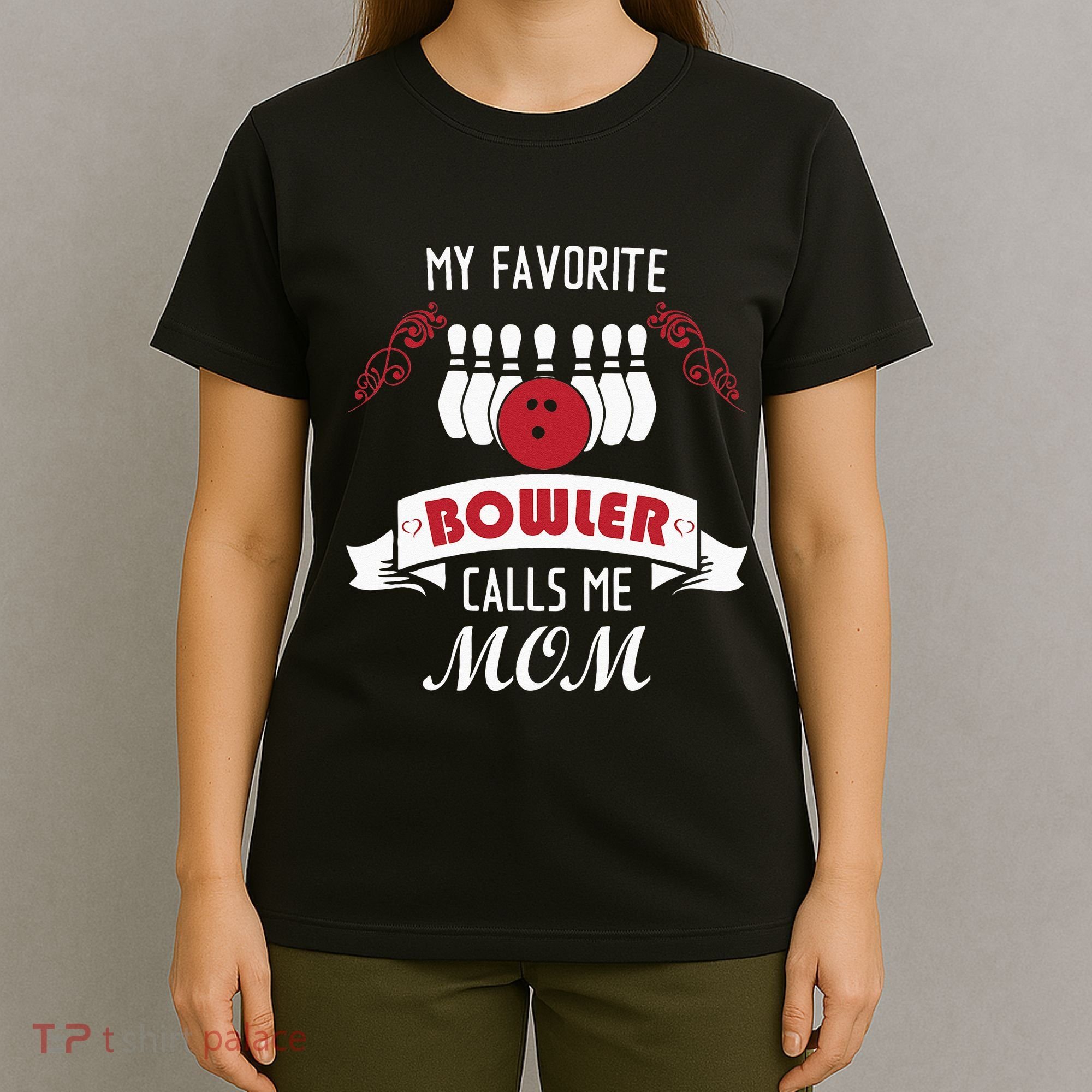 My Favorite Bowler Calls Me Mom Proud Bowling Mom T-Shirt