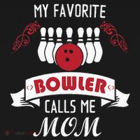 My Favorite Bowler Calls Me Mom Proud Bowling Mom T-Shirt thumb 7