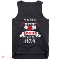 My Favorite Bowler Calls Me Mom Proud Bowling Mom Tank Top thumb 0