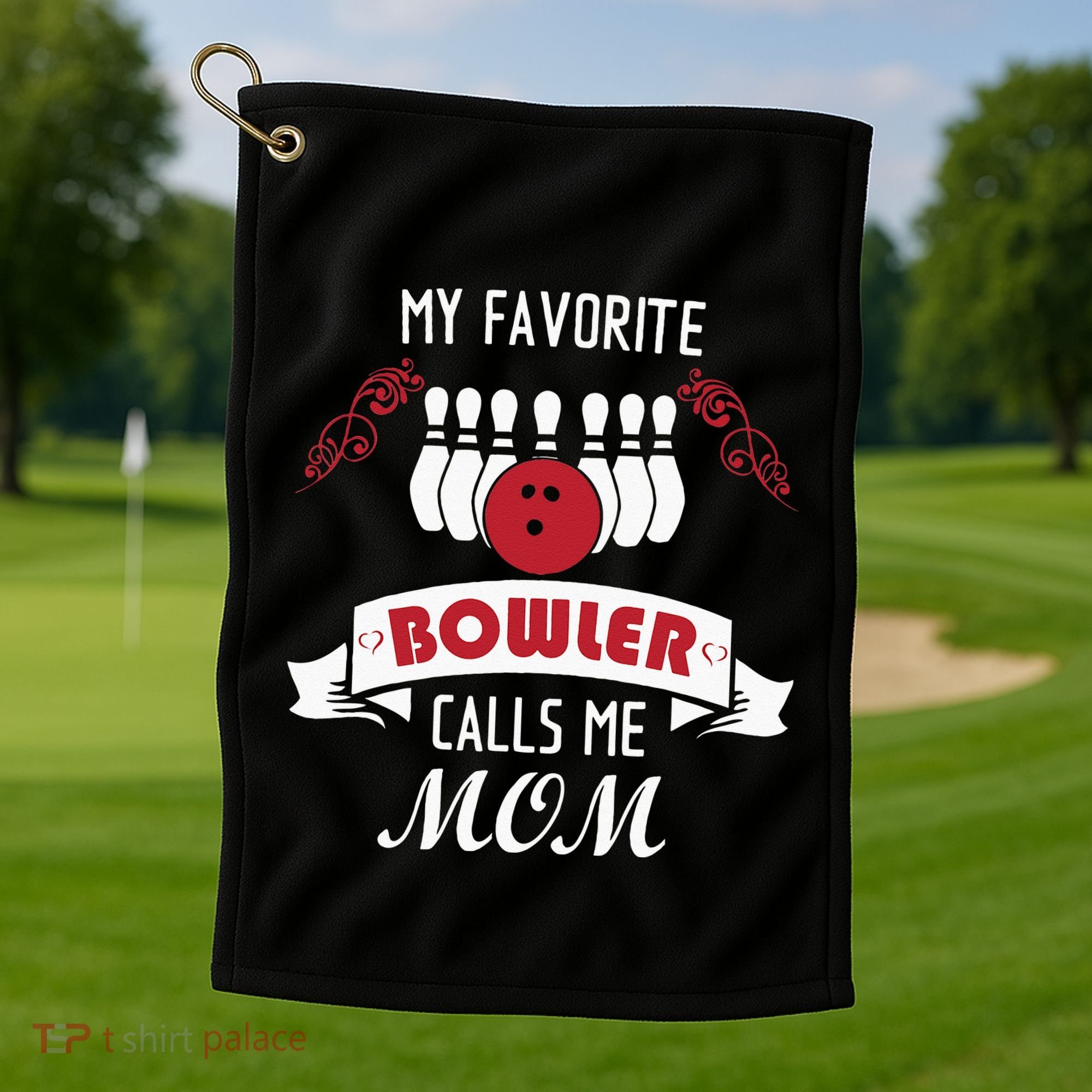 My Favorite Bowler Calls Me Mom Proud Bowling Mom Golf Towel