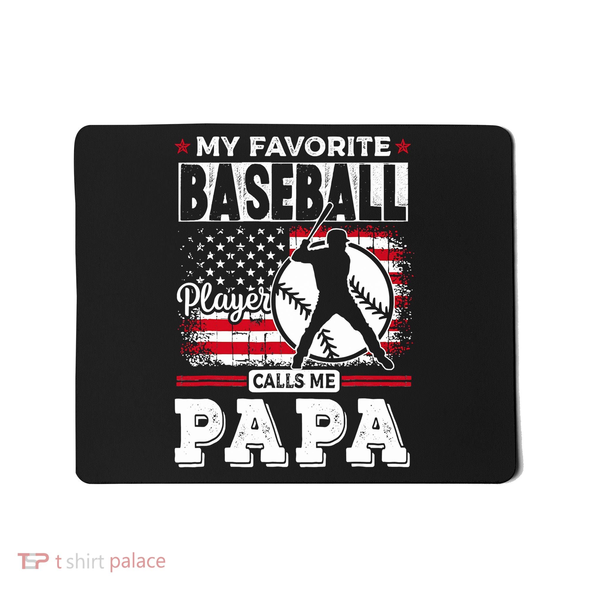 Mens Favorite Baseball Player Calls Me Papa US Flag Father_s Mousepad