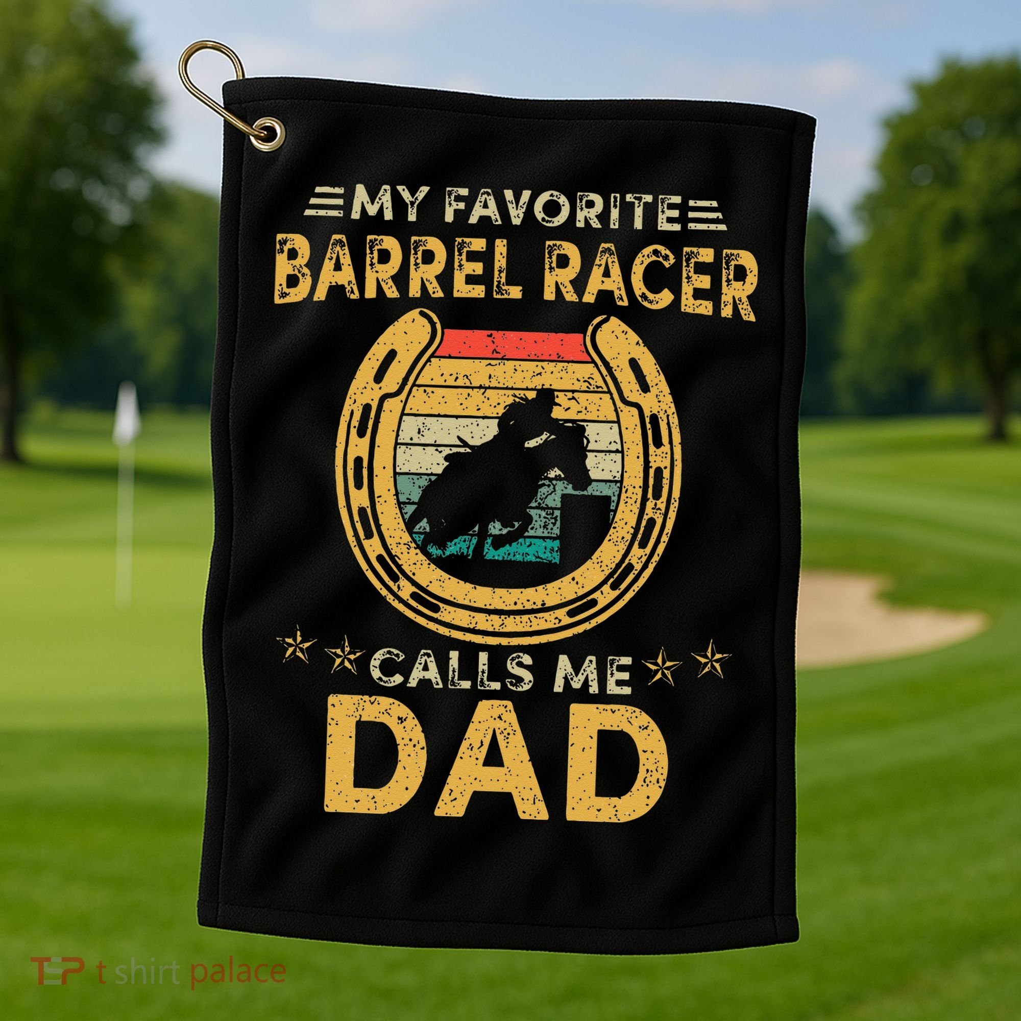 My favorite barrel racer calls me dad horse racing daddy fun Golf Towel